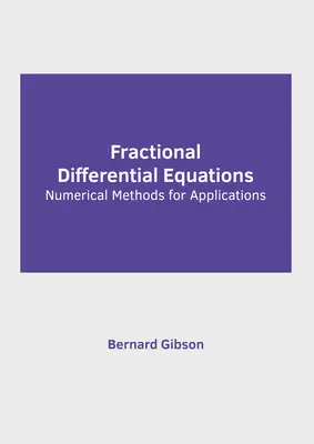 Fraktale Differentialgleichungen: Numerische Methoden für Anwendungen - Fractional Differential Equations: Numerical Methods for Applications