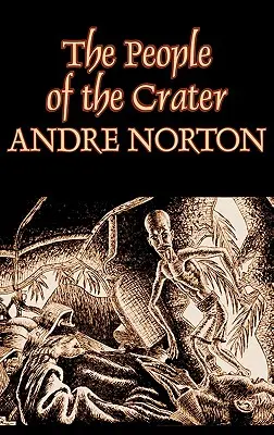 Das Volk des Kraters von Andre Norton, Science Fiction, Fantasy - The People of the Crater by Andre Norton, Science Fiction, Fantasy