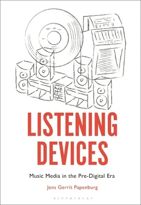 Geräte zum Hören: Musikmedien in der vordigitalen Ära - Listening Devices: Music Media in the Pre-Digital Era