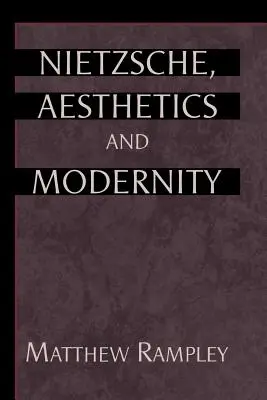 Nietzsche, Ästhetik und Modernität - Nietzsche, Aesthetics and Modernity