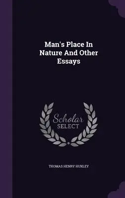 Der Platz des Menschen in der Natur und andere Essays - Man's Place In Nature And Other Essays