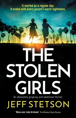 Die gestohlenen Mädchen: Ein absolut fesselnder und emotionaler Thriller - The Stolen Girls: An absolutely gripping and emotional thriller