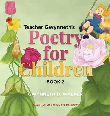 Lehrer Gwynneths Poesie für Kinder: Buch 2 - Teacher Gwynneth's Poetry for Children: Book 2