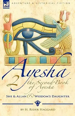 Das zweite Buch von Ayesha-Sie und Allan & Wisdom's Daughter - The Second Book of Ayesha-She and Allan & Wisdom's Daughter