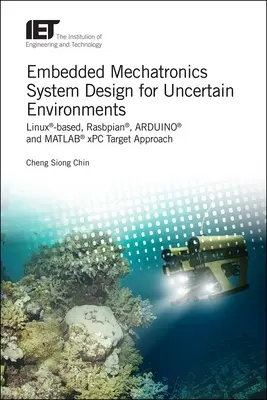 Entwurf eingebetteter Mechatroniksysteme für unsichere Umgebungen: Linux(r)-basierte, Rasbpian(r), Arduino(r) und Matlab(r) Xpc Target Ansätze - Embedded Mechatronics System Design for Uncertain Environments: Linux(r)-Based, Rasbpian(r), Arduino(r) and Matlab(r) Xpc Target Approaches