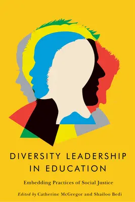 Diversity Leadership im Bildungswesen: Einbettung von Praktiken der sozialen Gerechtigkeit - Diversity Leadership in Education: Embedding Practices of Social Justice