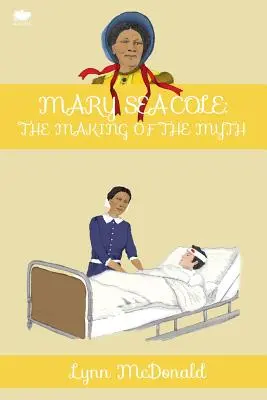 Mary Seacole: Die Entstehung des Mythos - Mary Seacole: The Making of the Myth