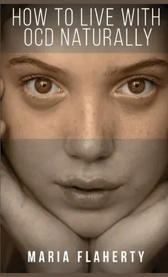 Wie man natürlich mit OCD leben kann - How to Live With OCD Naturally