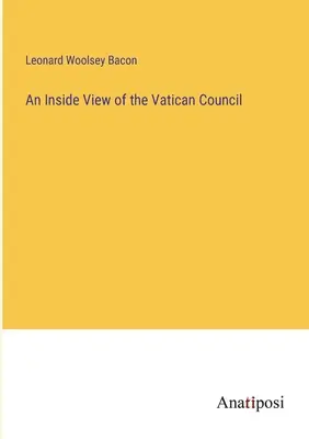 Eine Innenansicht des Vatikanischen Konzils - An Inside View of the Vatican Council