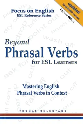 Jenseits der Phrasal Verbs für ESL-Lernende: Englische Phrasal Verbs im Kontext meistern - Beyond Phrasal Verbs for ESL Learners: Mastering English Phrasal Verbs in Context