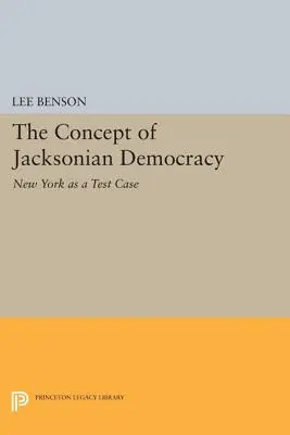 Das Konzept der Jacksonschen Demokratie: New York als Testfall - The Concept of Jacksonian Democracy: New York as a Test Case