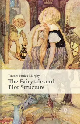 Das Märchen und die Plotstruktur - The Fairytale and Plot Structure