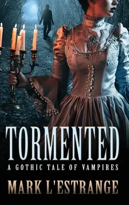 Gequält: Eine gotische Geschichte von Vampiren - Tormented: A Gothic Tale of Vampires