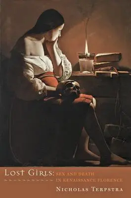 Verlorene Mädchen: Sex und Tod im Florenz der Renaissance - Lost Girls: Sex and Death in Renaissance Florence