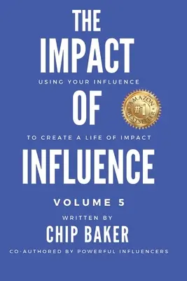 Die Wirkung des Einflusses Band 5: Nutzen Sie Ihren Einfluss, um ein Leben voller Wirkung zu schaffen - The Impact Of Influence Volume 5: Using Your Influence To Create A Life Of Impact