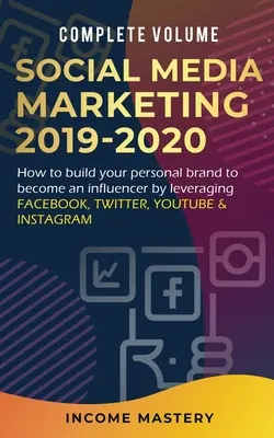 Social Media Marketing 2019-2020: Wie Sie Ihre persönliche Marke aufbauen, um ein Influencer zu werden, indem Sie Facebook, Twitter, YouTube und Instagram nutzen Comple - Social Media Marketing 2019-2020: How to Build Your Personal Brand to Become an Influencer by Leveraging Facebook, Twitter, YouTube & Instagram Comple