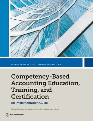 Kompetenzbasierte Ausbildung, Schulung und Zertifizierung im Rechnungswesen: Ein Leitfaden für die Umsetzung - Competency-Based Accounting Education, Training, and Certification: An Implementation Guide