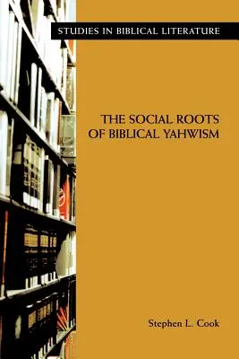 Die sozialen Wurzeln des biblischen Jahwismus - The Social Roots of Biblical Yahwism