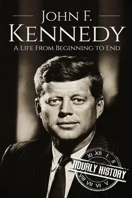 John F. Kennedy: Ein Leben vom Anfang bis zum Ende - John F. Kennedy: A Life From Beginning to End