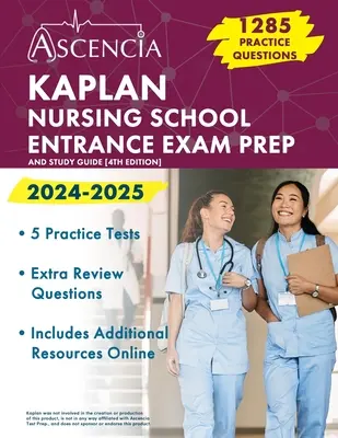 Kaplan Nursing School Entrance Exam Prep 2024-2025: 1.285 Übungsfragen und Studienführer [4. Auflage] - Kaplan Nursing School Entrance Exam Prep 2024-2025: 1,285 Practice Questions and Study Guide [4th Edition]