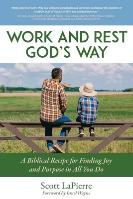 Arbeiten und Ruhen auf Gottes Art: Ein biblischer Leitfaden zur Suche nach Freude und Sinn in allem, was Sie tun - Work and Rest God's Way: A Biblical Guide to Finding Joy and Purpose in All You Do