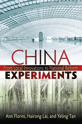 China Experimente: Von lokalen Innovationen zu nationalen Reformen - China Experiments: From Local Innovations to National Reform