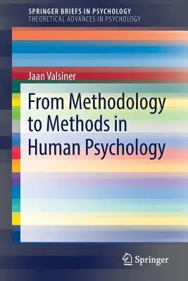 Von der Methodologie zu den Methoden in der Humanpsychologie - From Methodology to Methods in Human Psychology