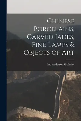 Chinesisches Porzellan, geschnitzte Jade, feine Lampen und Kunstobjekte - Chinese Porcelains, Carved Jades, Fine Lamps & Objects of Art