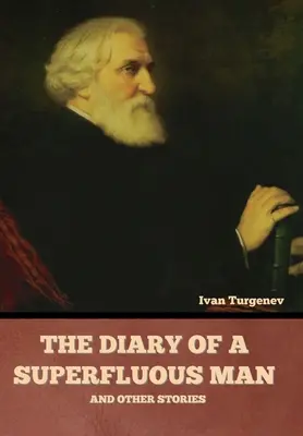 Das Tagebuch eines überflüssigen Mannes und andere Erzählungen - The Diary of a Superfluous Man and Other Stories