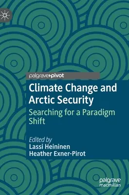 Klimawandel und arktische Sicherheit: Auf der Suche nach einem Paradigmenwechsel - Climate Change and Arctic Security: Searching for a Paradigm Shift