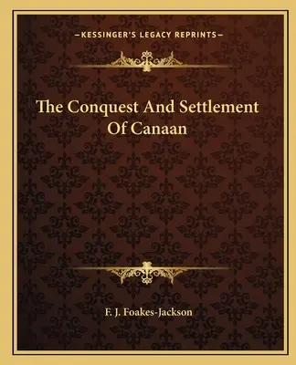 Die Eroberung und Besiedlung von Kanaan - The Conquest And Settlement Of Canaan