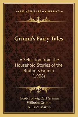 Grimms Märchen: Eine Auswahl aus den Hausmärchen der Brüder Grimm (1908) - Grimm's Fairy Tales: A Selection from the Household Stories of the Brothers Grimm (1908)