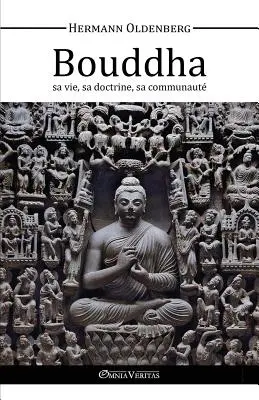 Der Bouddha - sein Leben, seine Lehre, seine Gemeinschaft - Le Bouddha - sa vie, sa doctrine, sa communaut