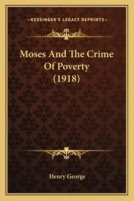 Moses und das Verbrechen der Armut (1918) - Moses And The Crime Of Poverty (1918)