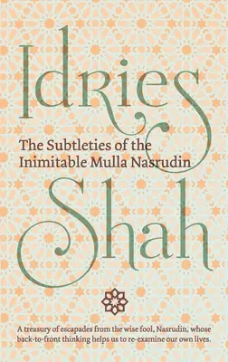 Die Feinheiten des unnachahmlichen Mulla Nasrudin - The Subtleties of the Inimitable Mulla Nasrudin