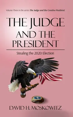 Der Richter und der Präsident: Die Wahl 2020 stehlen - The Judge and the President: Stealing the 2020 Election