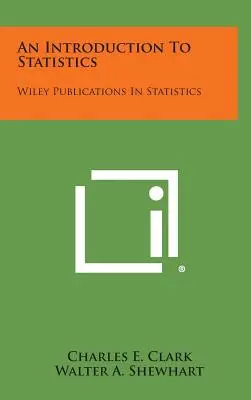 Eine Einführung in die Statistik: Wiley Veröffentlichungen in Statistik - An Introduction to Statistics: Wiley Publications in Statistics