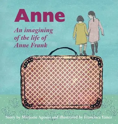 Anne: Eine Imagination des Lebens von Anne Frank - Anne: An imagining of the life of Anne Frank