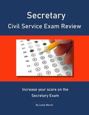 Wiederholung der Prüfung zum Sekretär im öffentlichen Dienst: Verbessern Sie Ihr Ergebnis bei der Sekretärinnenprüfung - Secretary Civil Service Exam Review: Increase your score on the Secretary Exam