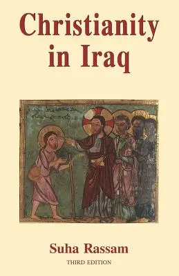 Das Christentum im Irak: Seine Ursprünge und Entwicklung bis zum heutigen Tag - Christianity in Iraq: Its Origins and Development to the Present Day