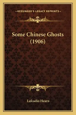 Einige chinesische Gespenster (1906) - Some Chinese Ghosts (1906)