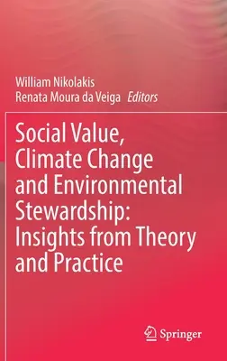 Sozialer Wert, Klimawandel und Umweltverantwortung: Einblicke aus Theorie und Praxis - Social Value, Climate Change and Environmental Stewardship: Insights from Theory and Practice