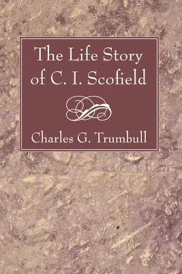 Lebensgeschichte von C. I. Scofield - Life Story of C. I. Scofield