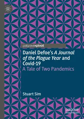 Daniel Defoes Tagebuch des Pestjahres und Covid-19: Eine Geschichte von zwei Pandemien - Daniel Defoe's a Journal of the Plague Year and Covid-19: A Tale of Two Pandemics