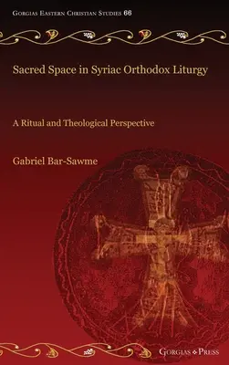 Der heilige Raum in der syrisch-orthodoxen Liturgie: Eine rituelle und theologische Perspektive - Sacred Space in Syriac Orthodox Liturgy: A Ritual and Theological Perspective