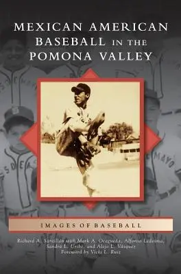 Mexikanisch-amerikanischer Baseball im Pomona Valley - Mexican American Baseball in the Pomona Valley