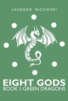 Grüne Drachen: Acht Götter: Buch 1 - Green Dragons: Eight Gods: Book 1