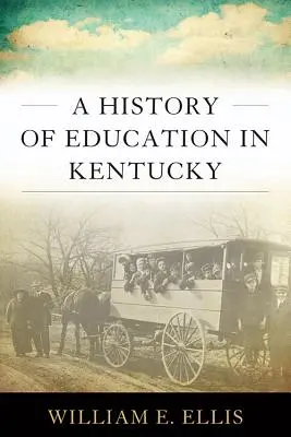 Eine Geschichte der Bildung in Kentucky - A History of Education in Kentucky