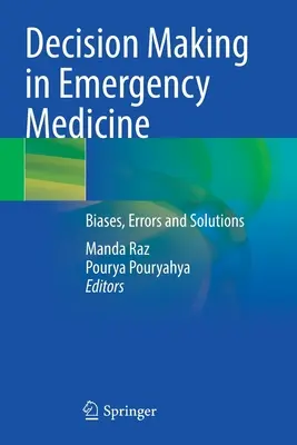 Entscheidungsfindung in der Notfallmedizin: Vorurteile, Irrtümer und Lösungen - Decision Making in Emergency Medicine: Biases, Errors and Solutions