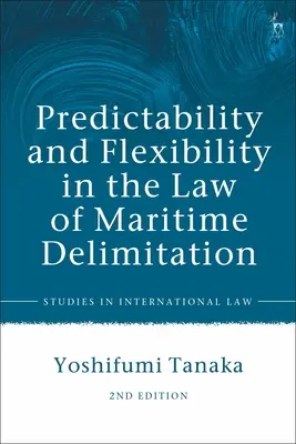 Vorhersehbarkeit und Flexibilität im Recht der maritimen Abgrenzung - Predictability and Flexibility in the Law of Maritime Delimitation